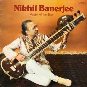 Nikhil Banerjee: Master Of The Sitar