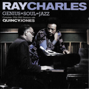 Ray Charles: Genius + Soul = Jazz: Complete 1-56-1960 Sessions With Quincy Jones