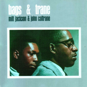 Milt Jackson & John Coltrane: Bags & Trane