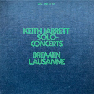 Keith Jarrett: Solo Concerts: Bremen / Lausanne