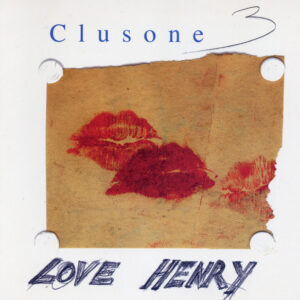 Clusone 3: Love Henry