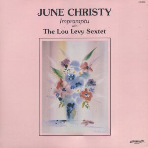 June Christy With The Lou Levy Sextet: Impromptu