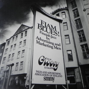 Various: Fjam Blues! Finnish Jazz By Advertising And Marketing Men : Live At Groovy, 12-13.6.1978