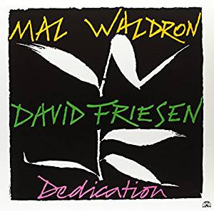 Mal Waldron / David Friesen: Dedication