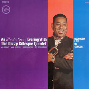 Dizzy Gillespie Quintet: An Electrifying Evening With The Dizzy Gillespie Quintet