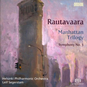 Rautavaara*, Helsinki Philharmonic Orchestra, Leif Segerstam: Manhattan Trilogy / Symphony No. 3