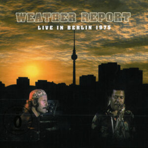 Weather Report: Live In Berlin 1975