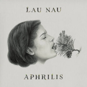 Lau Nau: Aphrilis