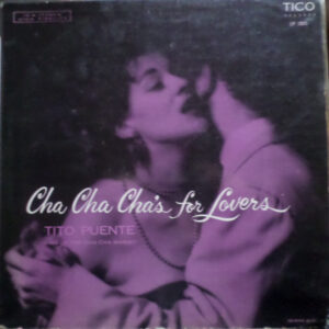 Tito Puente And His Orchestra: Cha Cha Cha's For Lovers