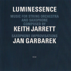 Keith Jarrett / Jan Garbarek: Luminessence