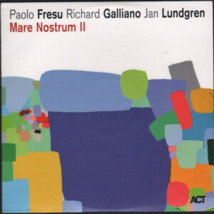 Paolo Fresu, Richard Galliano, Jan Lundgren: Mare Nostrum II