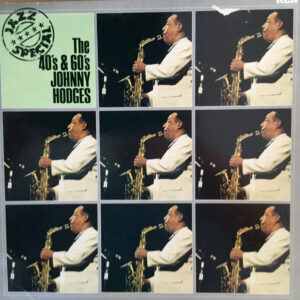 Johnny Hodges: The 40's & 60's - Johnny Hodges Jazz Special