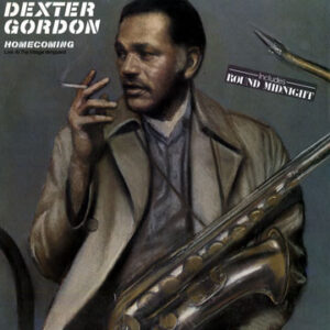 Dexter Gordon: Homecoming - Live At The Village Vanguard