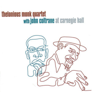 Thelonious Monk Quartet* With John Coltrane: At Carnegie Hall