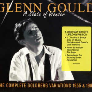 Glenn Gould: A State Of Wonder • The Complete Goldberg Variations 1955 & 1981