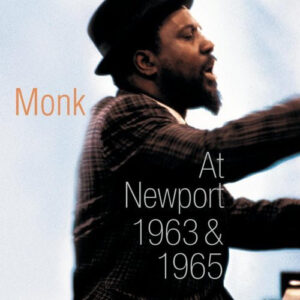 Thelonious Monk: At Newport 1963 & 1965