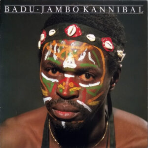 Badu*: Jambo Kannibal