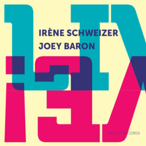 Irène Schweizer*, Joey Baron: Live!