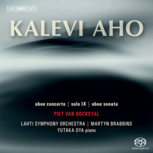 Kalevi Aho - Piet Van Bockstal, Lahti Symphony Orchestra, Martyn Brabbins, Yutaka Oya: Oboe Concerto • Solo IX • Oboe Sonata