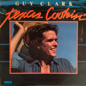 Guy Clark: Texas Cookin'