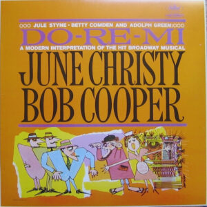 June Christy, Bob Cooper / Jule Styne, Betty Comden, Adolph Green: Do-Re-Mi (A Modern Interpretation Of The Hit Broadway Musical)