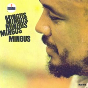 Charles Mingus: Mingus Mingus Mingus Mingus Mingus