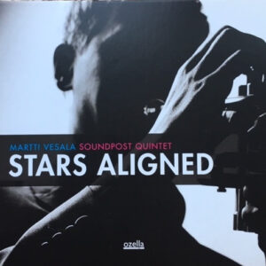 Martti Vesala Soundpost Quintet: Stars Aligned