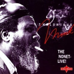 Thelonious Monk: The Nonet - Live!