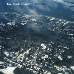 Iro Haarla Quintet: Vespers