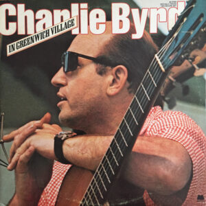 Charlie Byrd: In Greenwich Village