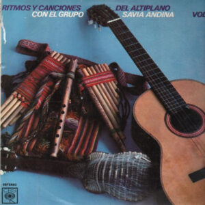 Savia Andina: Ritmos Y canciones del altiplano Vol. 1