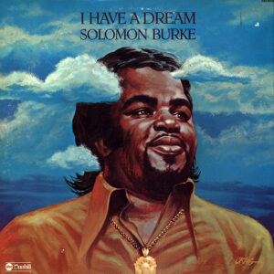 Solomon Burke: I Have A Dream