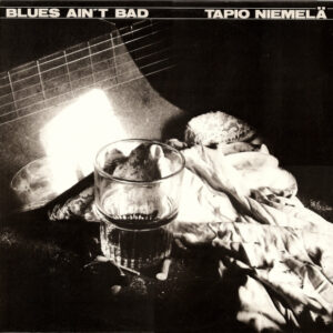 Tapio Niemelä: Blues Ain't Bad