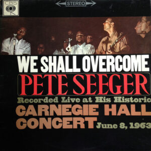 Pete Seeger: We Shall Overcome