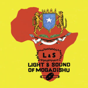 Various: Light & Sound Of Mogadishu