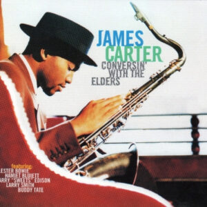 James Carter (3): Conversin' With The Elders