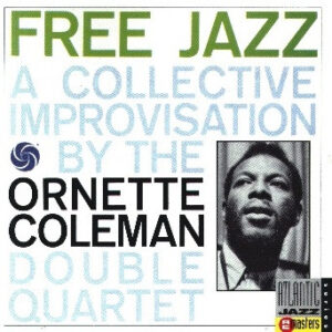 The Ornette Coleman Double Quartet: Free Jazz