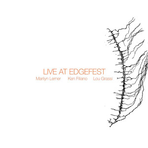 Marilyn Lerner, Ken Filiano, Lou Grassi: Live At Edgefest