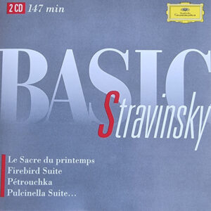 Igor Stravinsky: Basic Stravinsky