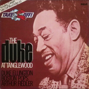 Duke Ellington, Boston Pops*, Arthur Fiedler: The Duke At Tanglewood