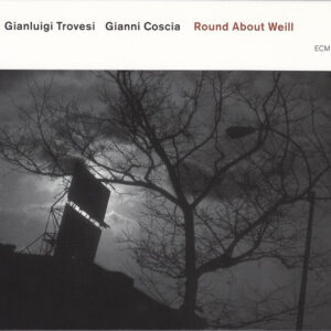 Gianluigi Trovesi / Gianni Coscia: Round About Weill