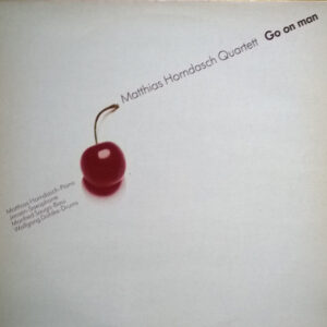 Matthias Horndasch Quartett: Go On Man