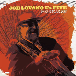 Joe Lovano Us Five: Folk Art