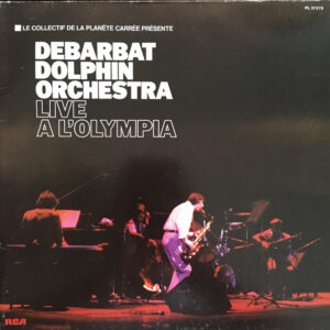 Debarbat Dolphin Orchestra: Live A L'Olympia