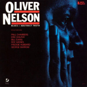 Oliver Nelson: Blues And The Abstract Truth