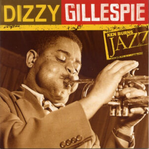 Dizzy Gillespie: Ken Burns Jazz: The Definitive Dizzy Gillespie