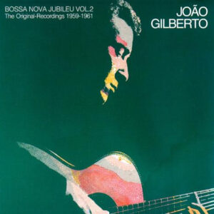 João Gilberto: Bossa Nova Jubileu Vol. 2