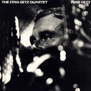 The Stan Getz Quartet*: Pure Getz