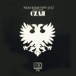 Prince Igor's Czar: From Russia With Jazz