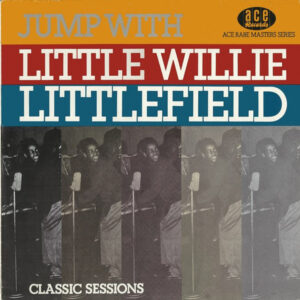 Little Willie Littlefield: Jump With Little Willie Littlefield